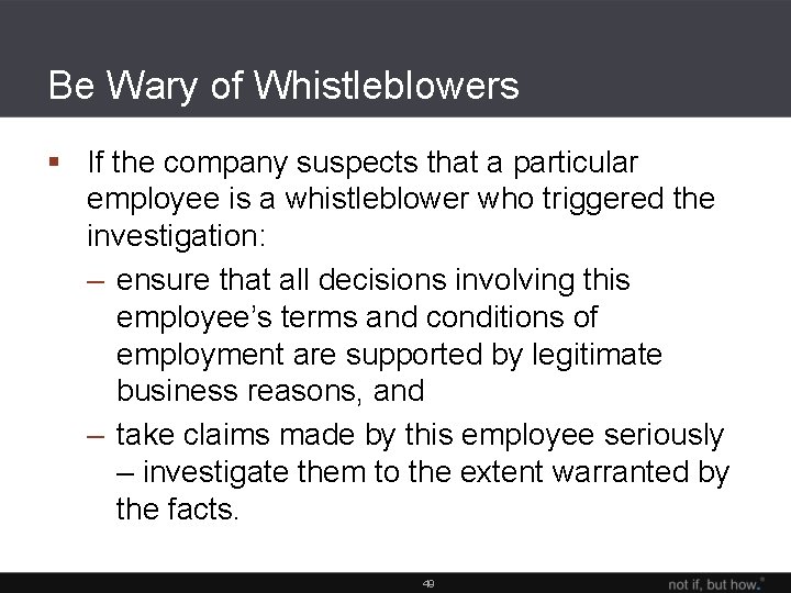 Be Wary of Whistleblowers § If the company suspects that a particular employee is