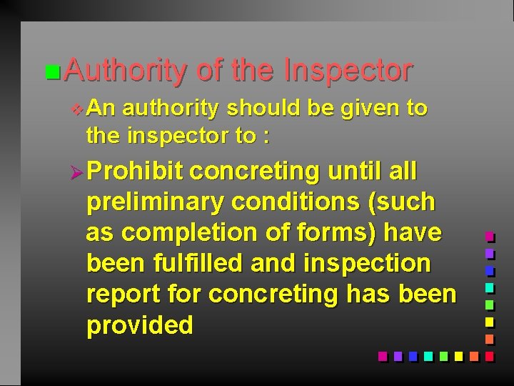 n Authority of the Inspector v. An authority should be given to the inspector