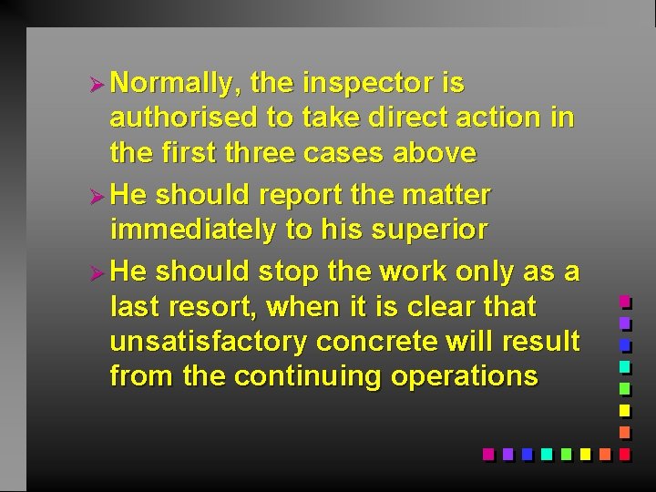 Ø Normally, the inspector is authorised to take direct action in the first three