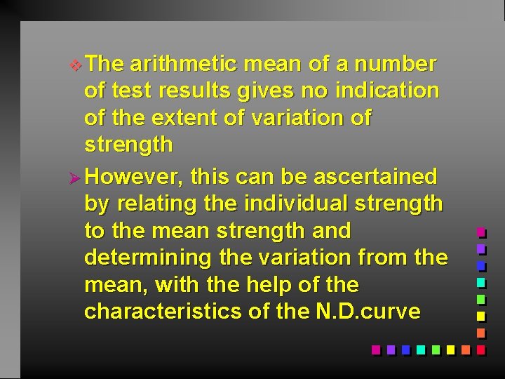 v. The arithmetic mean of a number of test results gives no indication of