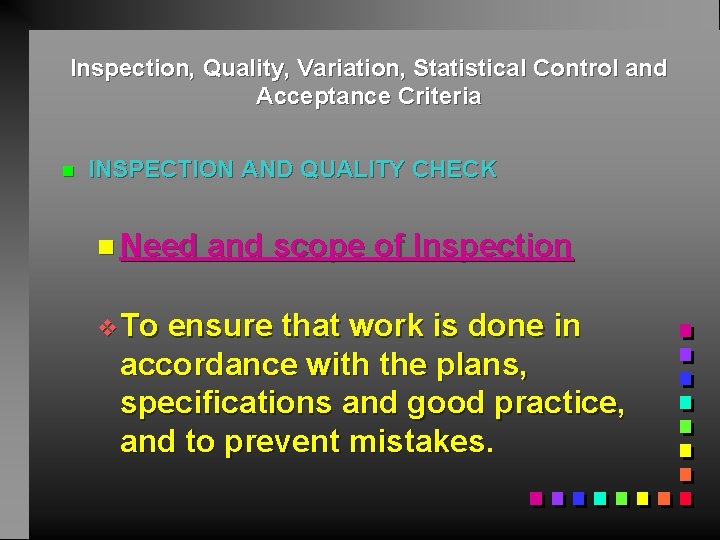 Inspection, Quality, Variation, Statistical Control and Acceptance Criteria n INSPECTION AND QUALITY CHECK n