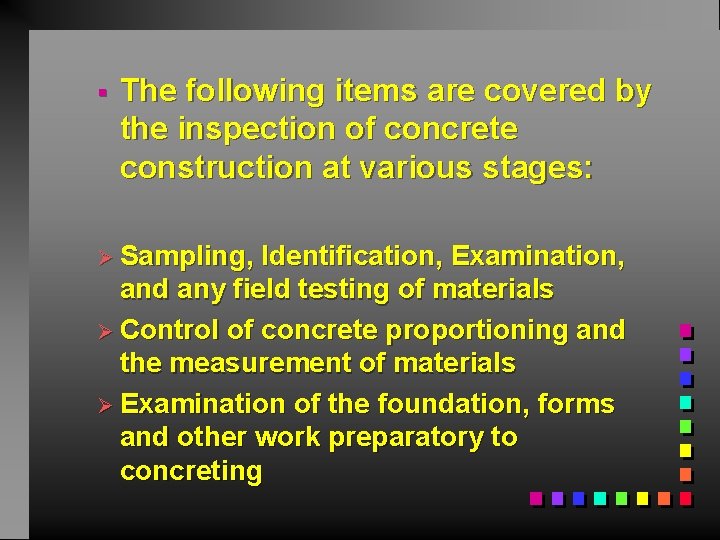 § The following items are covered by the inspection of concrete construction at various