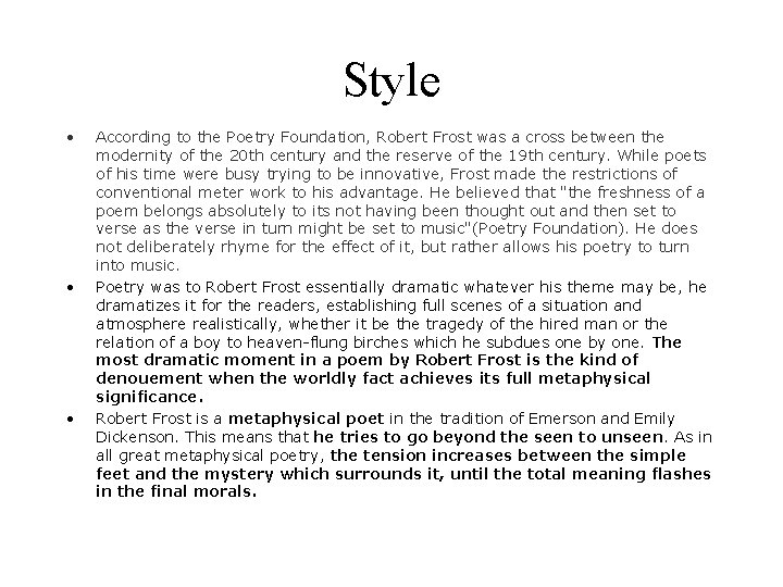 Style • • • According to the Poetry Foundation, Robert Frost was a cross