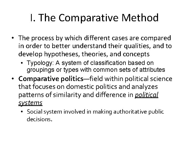 I. The Comparative Method • The process by which different cases are compared in