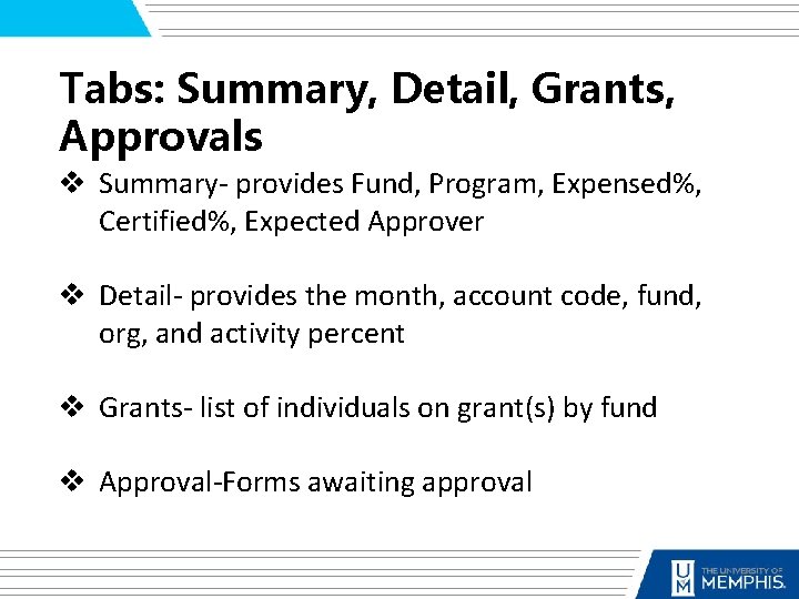 Tabs: Summary, Detail, Grants, Approvals v Summary- provides Fund, Program, Expensed%, Certified%, Expected Approver