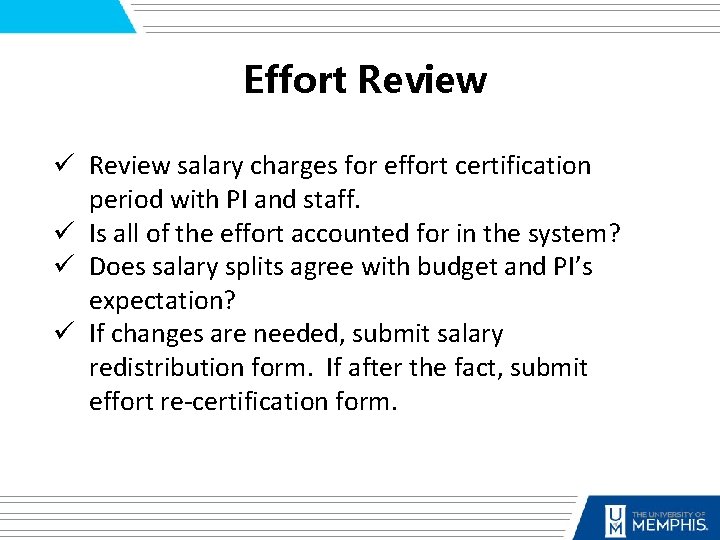 Effort Review ü Review salary charges for effort certification period with PI and staff.