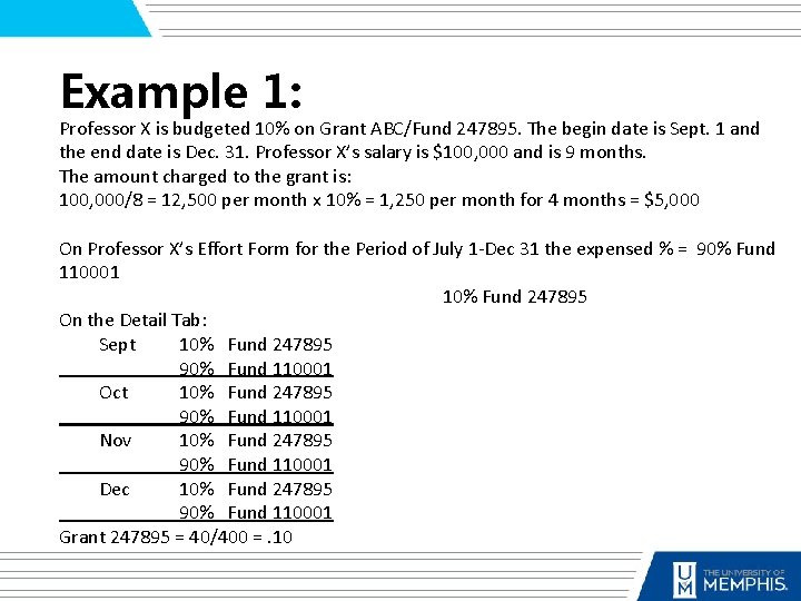 Example 1: Professor X is budgeted 10% on Grant ABC/Fund 247895. The begin date