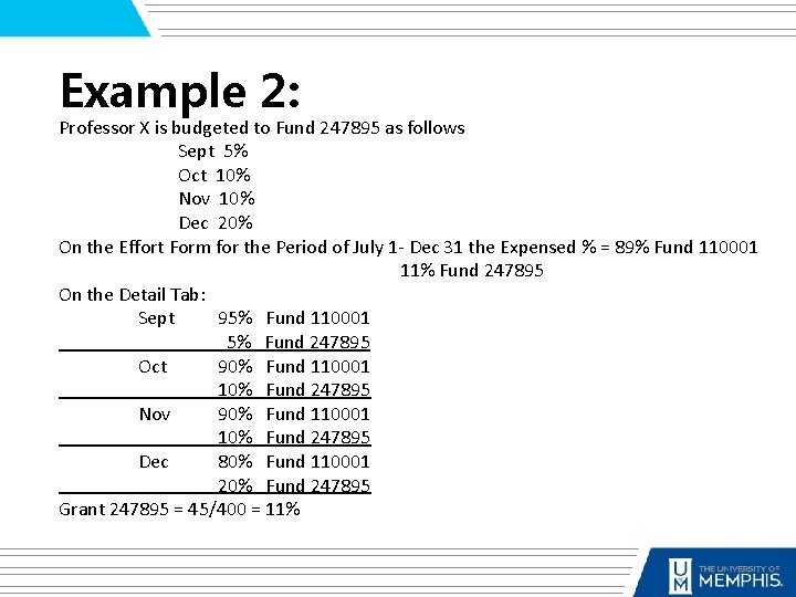 Example 2: Professor X is budgeted to Fund 247895 as follows Sept 5% Oct