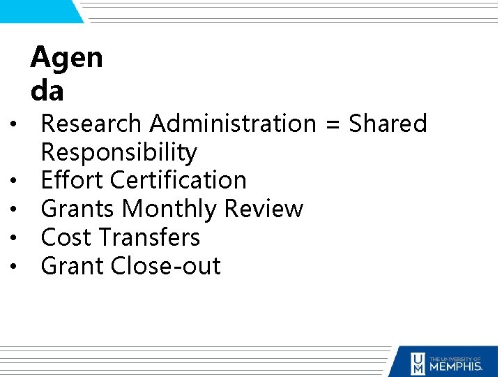 Agen da • Research Administration = Shared Responsibility • Effort Certification • Grants Monthly