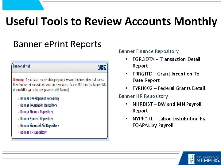 Useful Tools to Review Accounts Monthly Banner e. Print Reports Banner Finance Repository •