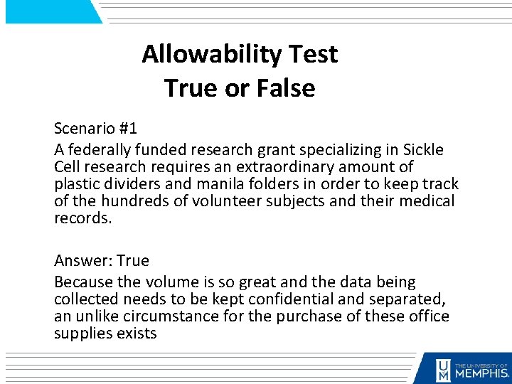 Allowability Test True or False Scenario #1 A federally funded research grant specializing in