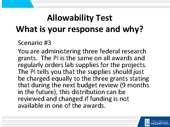 Allowability Test What is your response and why? Scenario #3 You are administering three