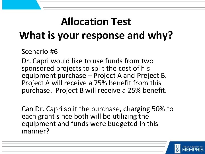 Allocation Test What is your response and why? Scenario #6 Dr. Capri would like