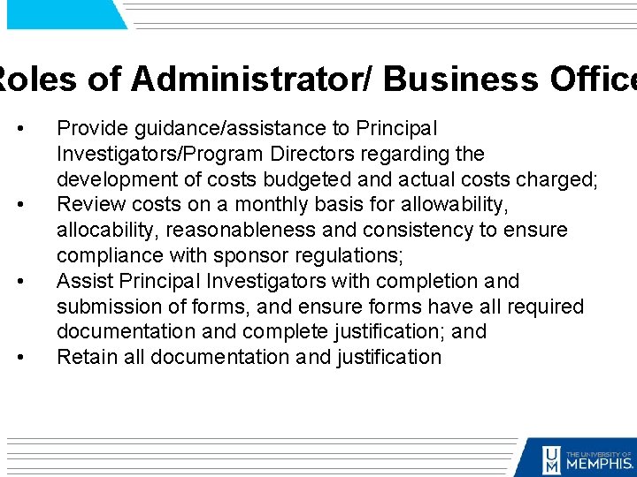 Roles of Administrator/ Business Office • • Provide guidance/assistance to Principal Investigators/Program Directors regarding