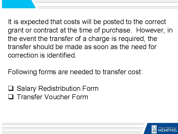 It is expected that costs will be posted to the correct grant or contract