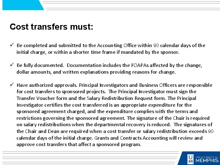 Cost transfers must: ü Be completed and submitted to the Accounting Office within 90