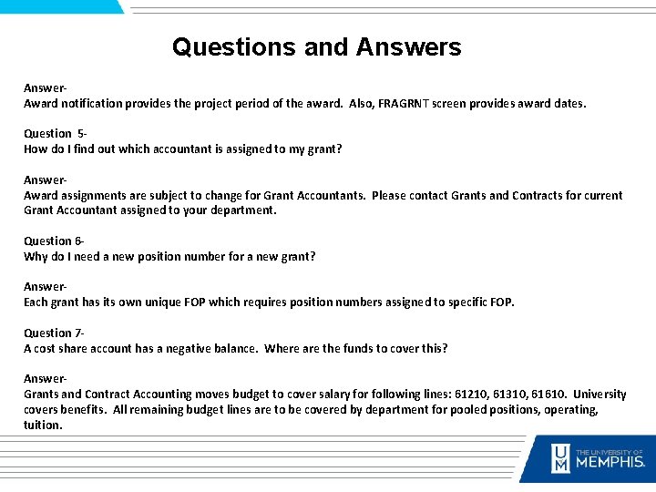 Questions and Answers Answer. Award notification provides the project period of the award. Also,