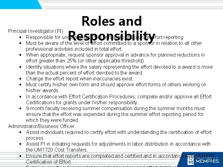 Roles and Responsibility Principal Investigator (PI) § Responsible for understanding the principals of accurate