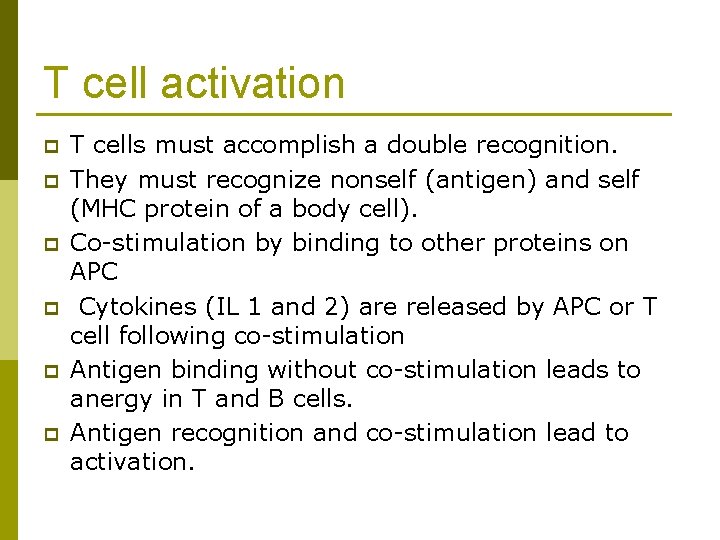 T cell activation p p p T cells must accomplish a double recognition. They