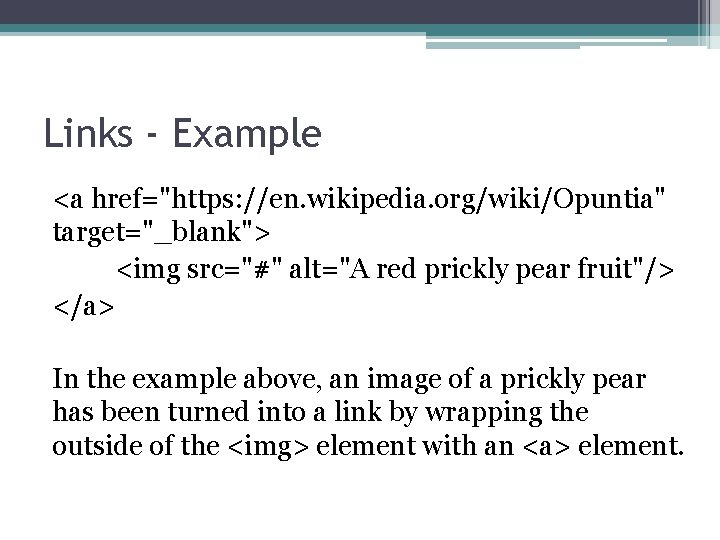 Links - Example <a href="https: //en. wikipedia. org/wiki/Opuntia" target="_blank"> <img src="#" alt="A red prickly