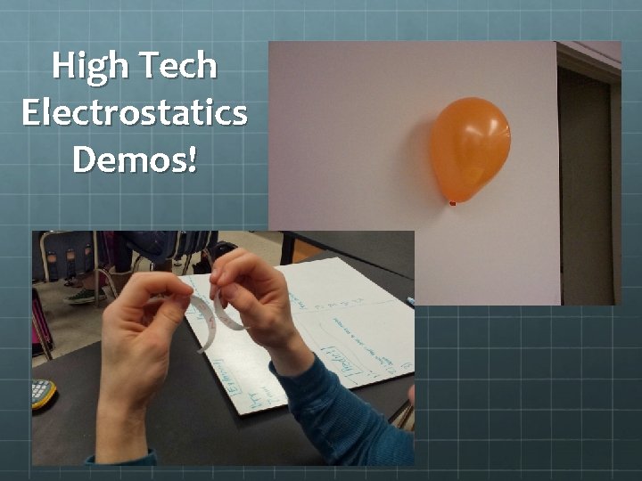 High Tech Electrostatics Demos! 