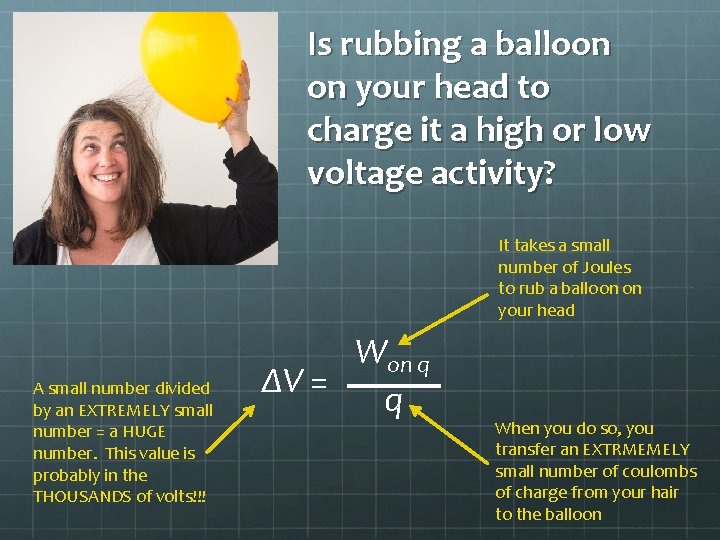 Is rubbing a balloon on your head to charge it a high or low