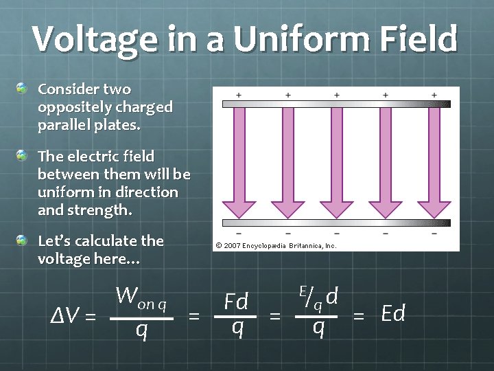 Voltage in a Uniform Field Consider two oppositely charged parallel plates. The electric field