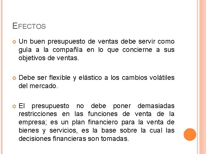 EFECTOS Un buen presupuesto de ventas debe servir como guía a la compañía en EFECTOS Un buen presupuesto de ventas debe servir como guía a la compañía en