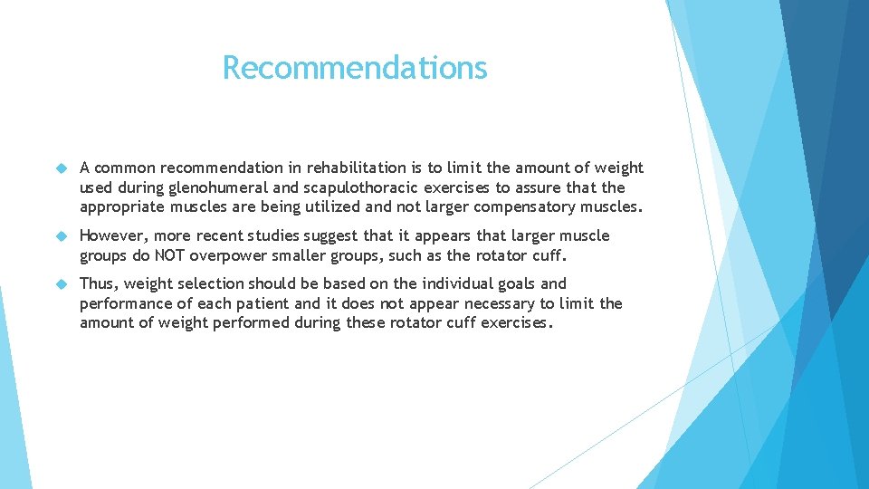 Recommendations A common recommendation in rehabilitation is to limit the amount of weight used Recommendations A common recommendation in rehabilitation is to limit the amount of weight used
