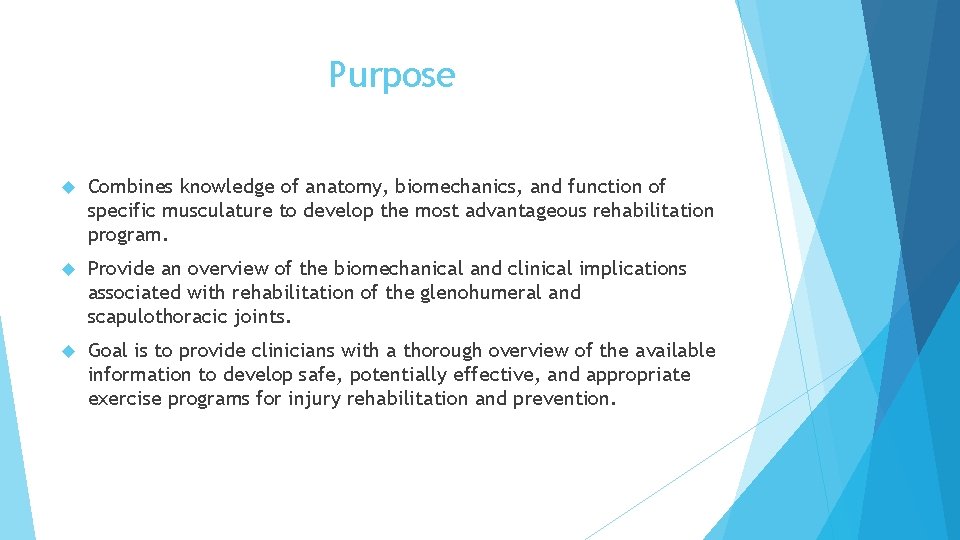 Purpose Combines knowledge of anatomy, biomechanics, and function of specific musculature to develop the Purpose Combines knowledge of anatomy, biomechanics, and function of specific musculature to develop the
