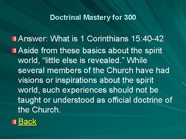 Doctrinal Mastery for 300 Answer: What is 1 Corinthians 15: 40 -42 Aside from
