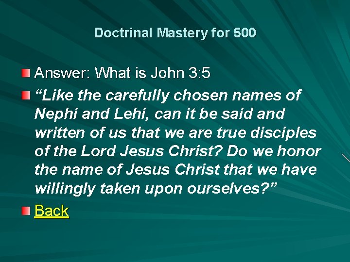 Doctrinal Mastery for 500 Answer: What is John 3: 5 “Like the carefully chosen
