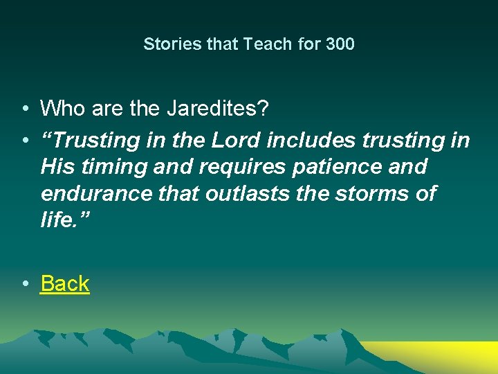 Stories that Teach for 300 • Who are the Jaredites? • “Trusting in the
