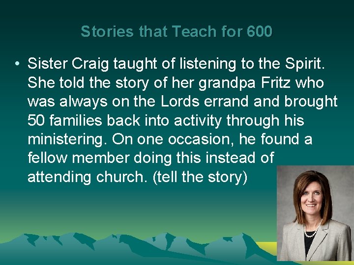 Stories that Teach for 600 • Sister Craig taught of listening to the Spirit.