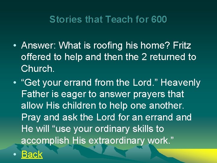 Stories that Teach for 600 • Answer: What is roofing his home? Fritz offered