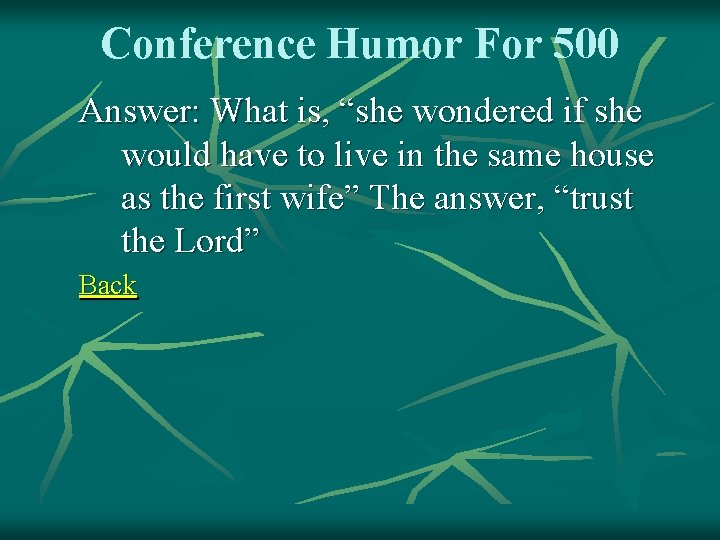Conference Humor For 500 Answer: What is, “she wondered if she would have to