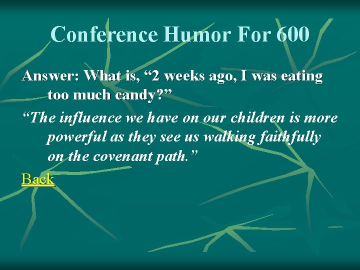 Conference Humor For 600 Answer: What is, “ 2 weeks ago, I was eating