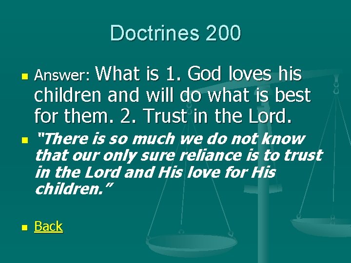 Doctrines 200 n n n Answer: What is 1. God loves his children and