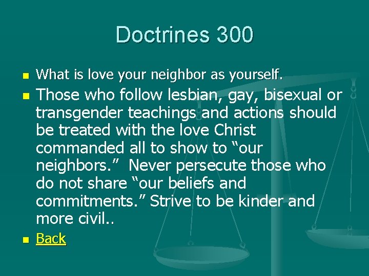 Doctrines 300 n n n What is love your neighbor as yourself. Those who
