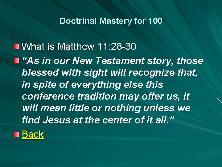 Doctrinal Mastery for 100 What is Matthew 11: 28 -30 “As in our New
