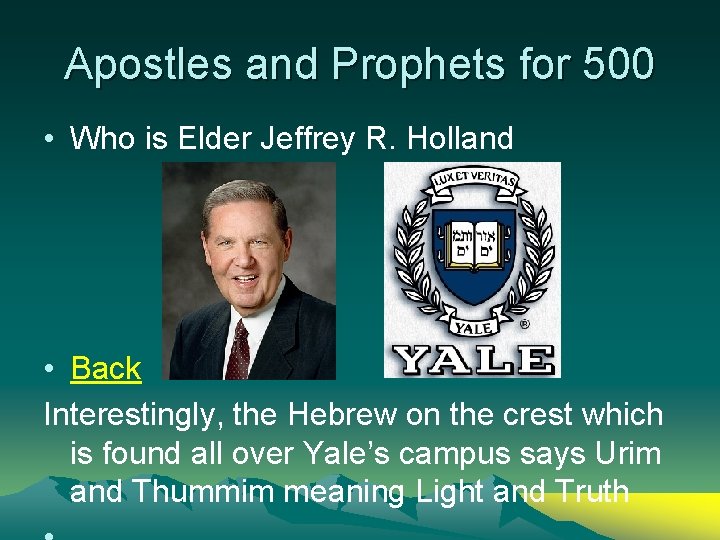 Apostles and Prophets for 500 • Who is Elder Jeffrey R. Holland • Back
