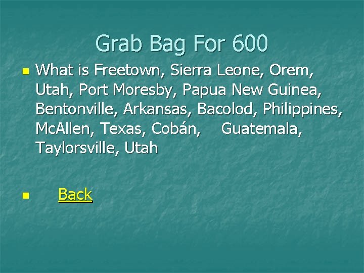 Grab Bag For 600 n n What is Freetown, Sierra Leone, Orem, Utah, Port