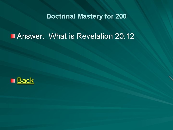 Doctrinal Mastery for 200 Answer: What is Revelation 20: 12 Back 