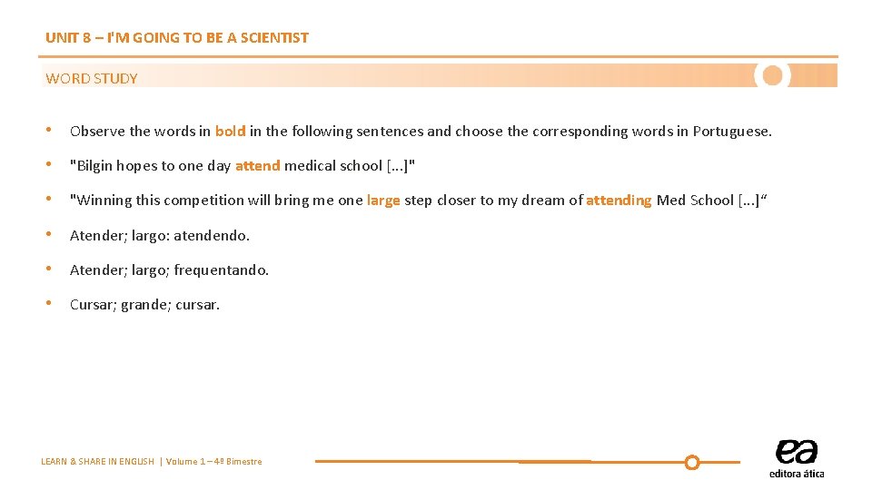 UNIT 8 – I'M GOING TO BE A SCIENTIST WORD STUDY • Observe the