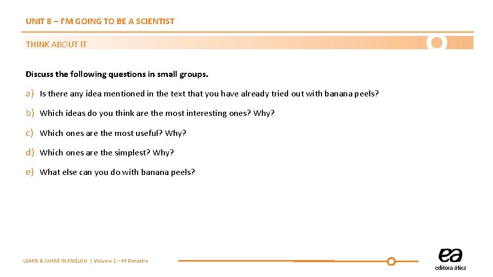 UNIT 8 – I'M GOING TO BE A SCIENTIST THINK ABOUT IT Discuss the