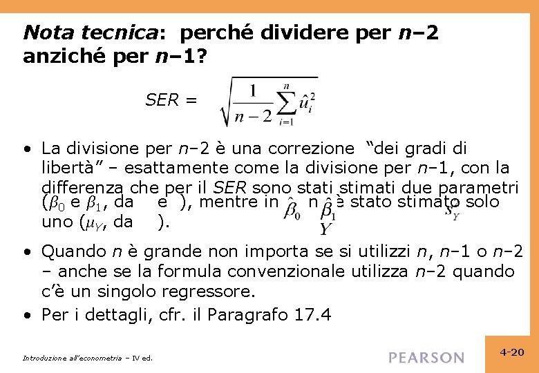 Nota tecnica: perché dividere per n– 2 anziché per n– 1? SER = •