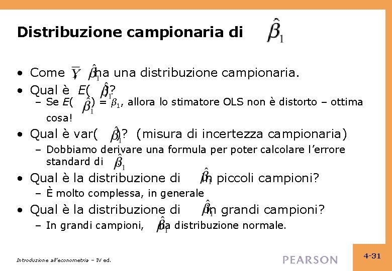 Distribuzione campionaria di • Come , ha una distribuzione campionaria. • Qual è E(