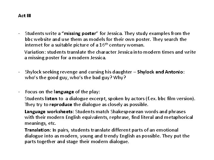 Act III - Students write a “missing poster” for Jessica. They study examples from