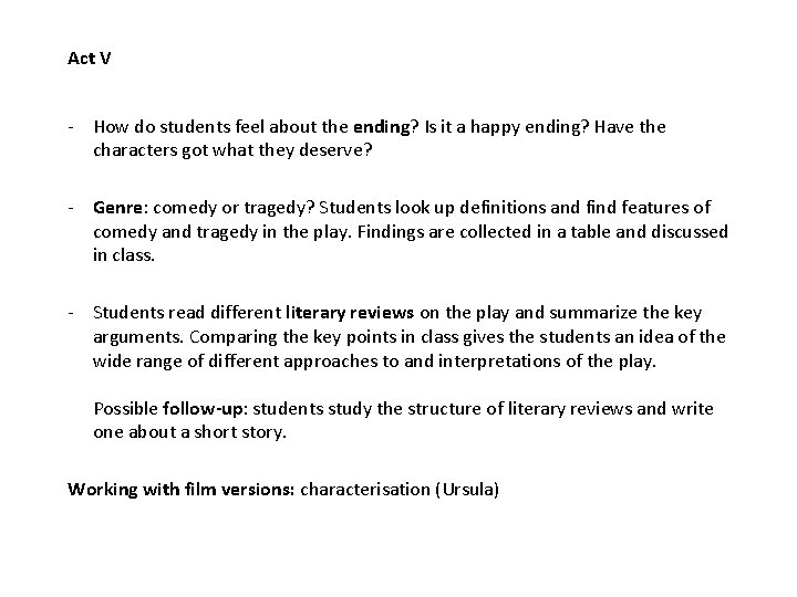 Act V - How do students feel about the ending? Is it a happy