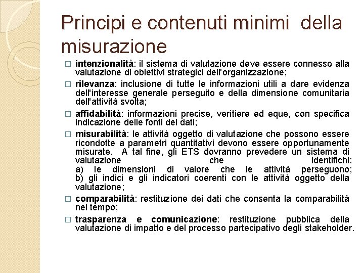 Principi e contenuti minimi della misurazione � � � intenzionalità: il sistema di valutazione